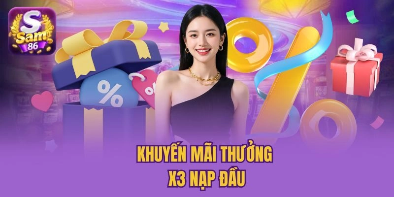Khuyến mãi thưởng X3 nạp đầu