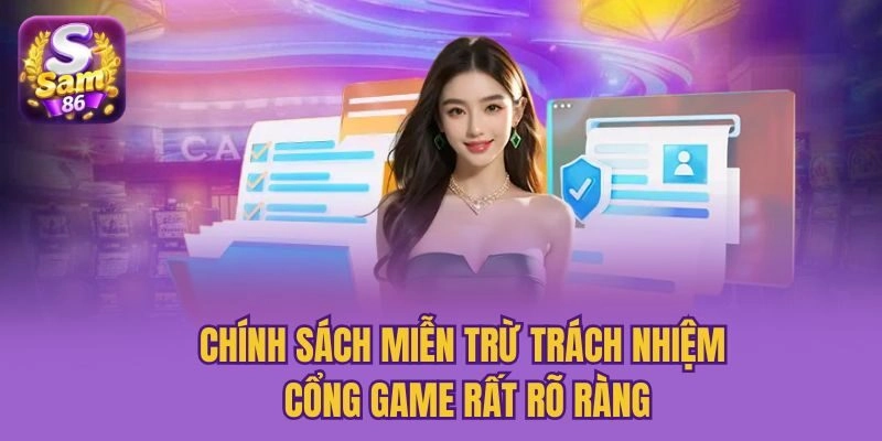 Chính sách miễn trừ trách nhiệm cổng game rất rõ ràng